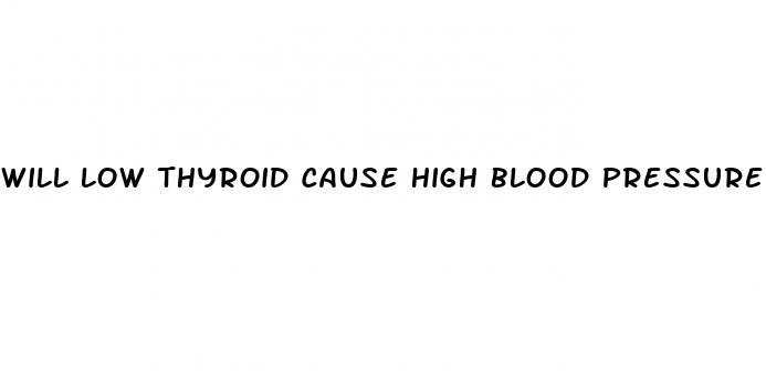 will low thyroid cause high blood pressure