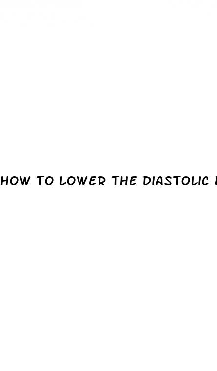 how to lower the diastolic blood pressure