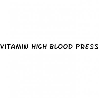 vitamin high blood pressure