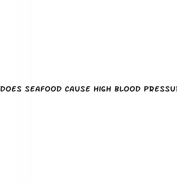does seafood cause high blood pressure