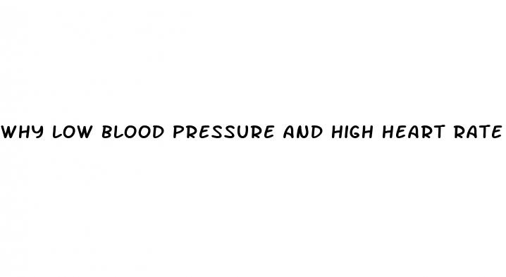 why low blood pressure and high heart rate