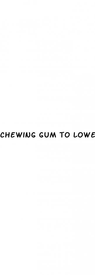 chewing gum to lower blood pressure