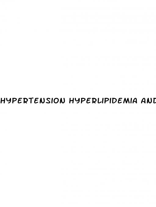 hypertension hyperlipidemia and diabetes