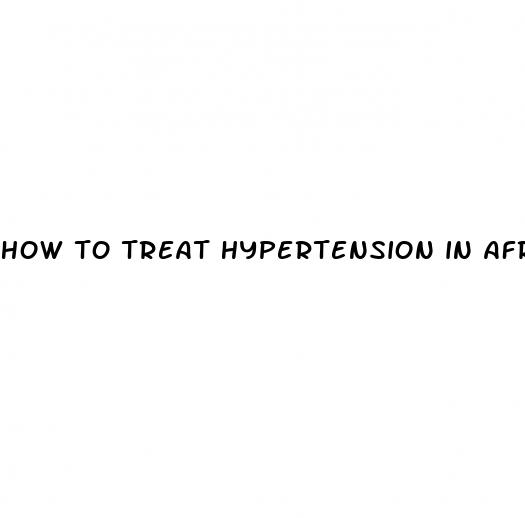 how to treat hypertension in african americans