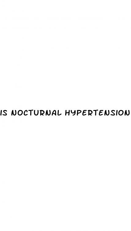 is nocturnal hypertension dangerous
