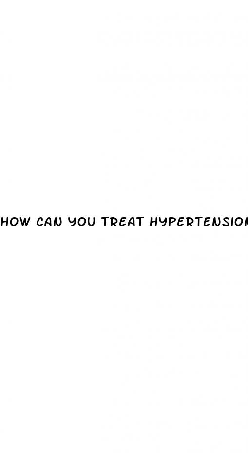 how can you treat hypertension