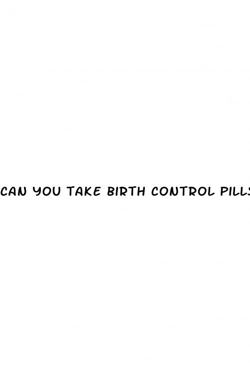 can you take birth control pills with hypertension