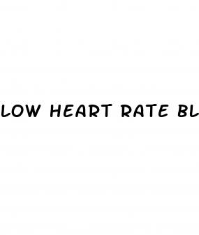 low heart rate blood pressure