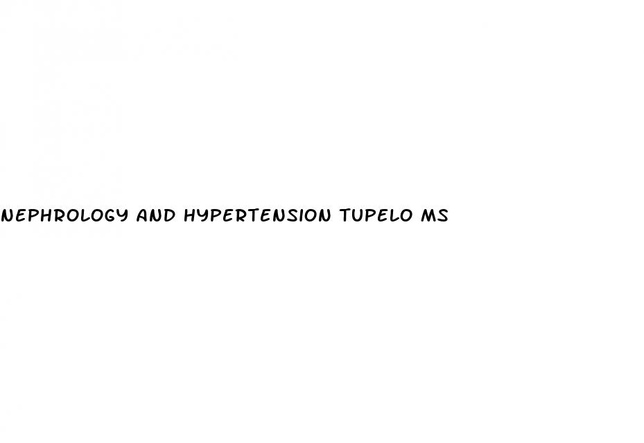 nephrology and hypertension tupelo ms
