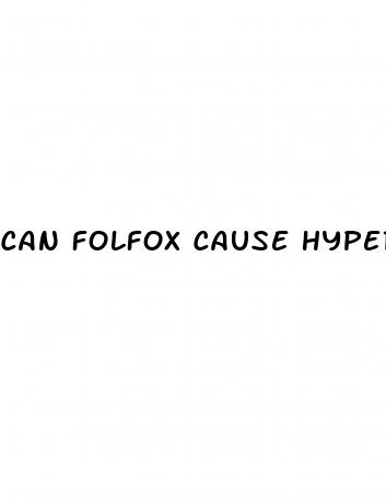 can folfox cause hypertension
