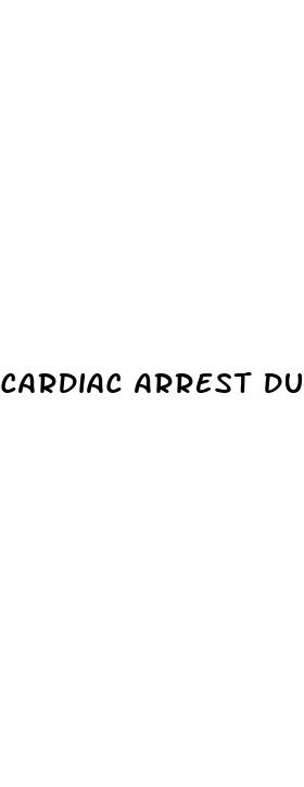 cardiac arrest due to low blood pressure