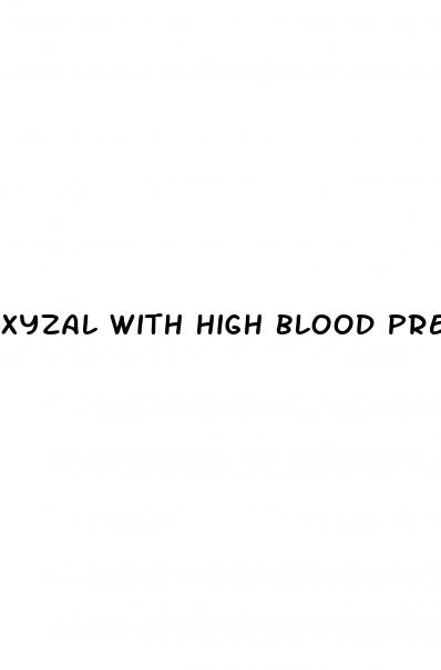 xyzal with high blood pressure