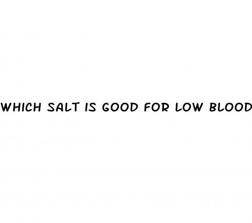 which salt is good for low blood pressure
