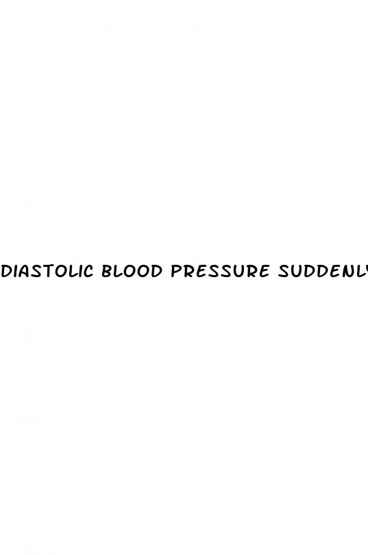 diastolic blood pressure suddenly high
