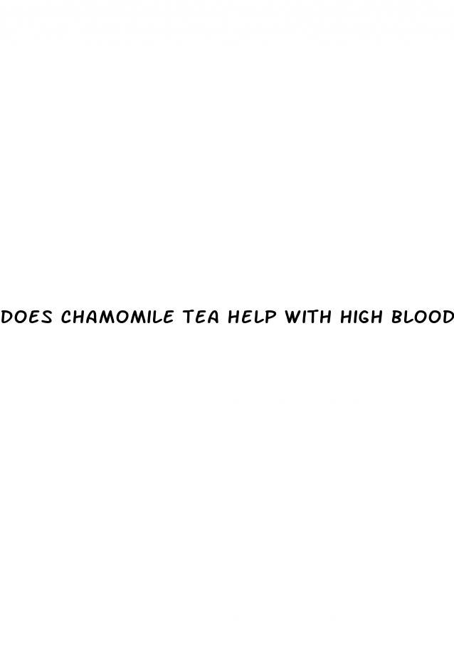 does chamomile tea help with high blood pressure