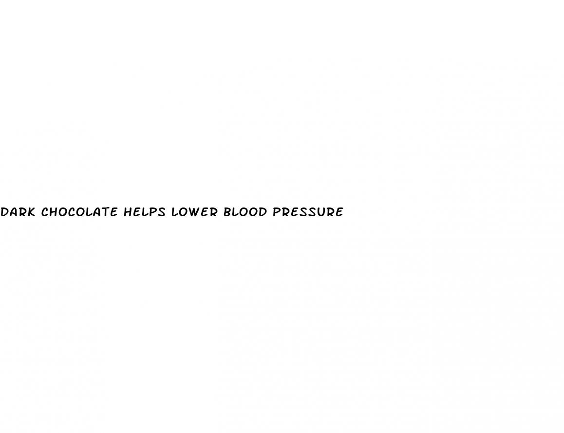 dark chocolate helps lower blood pressure