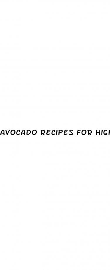 avocado recipes for high blood pressure