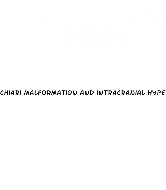 chiari malformation and intracranial hypertension