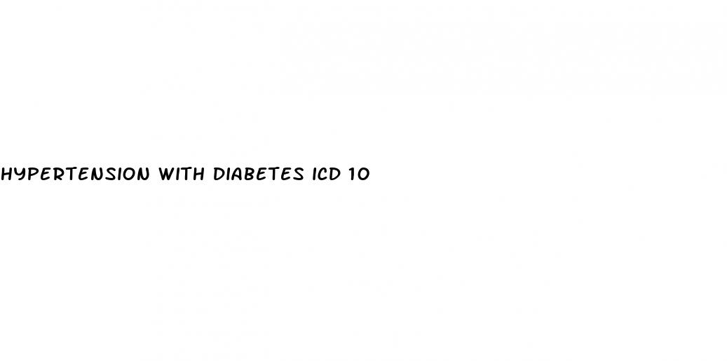 hypertension with diabetes icd 10