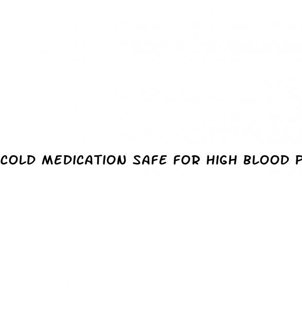 cold medication safe for high blood pressure
