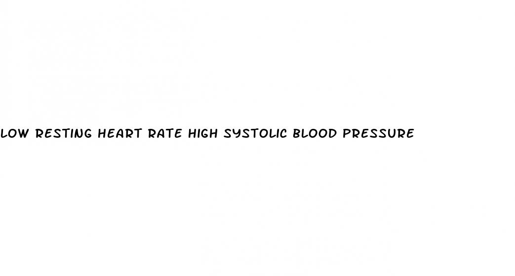 low resting heart rate high systolic blood pressure