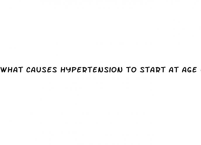 what causes hypertension to start at age 64