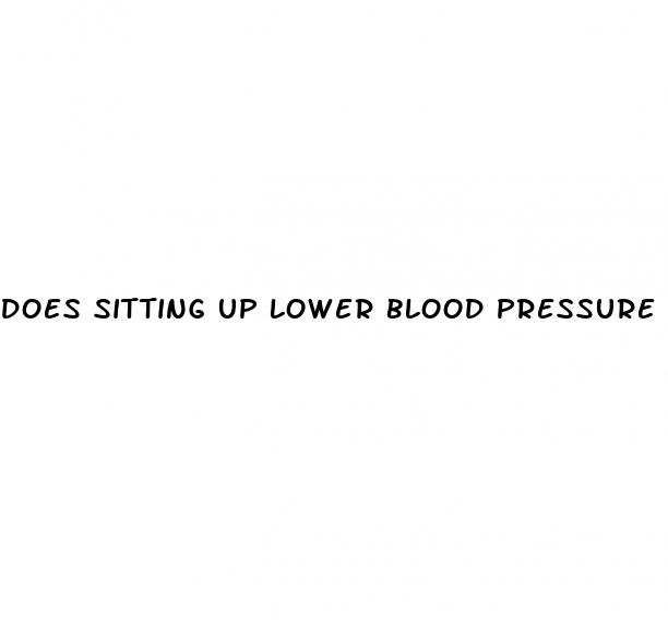 does sitting up lower blood pressure