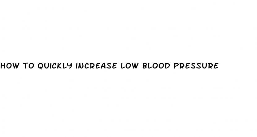 how to quickly increase low blood pressure