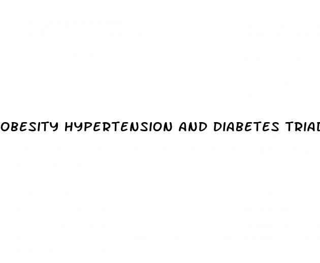obesity hypertension and diabetes triad