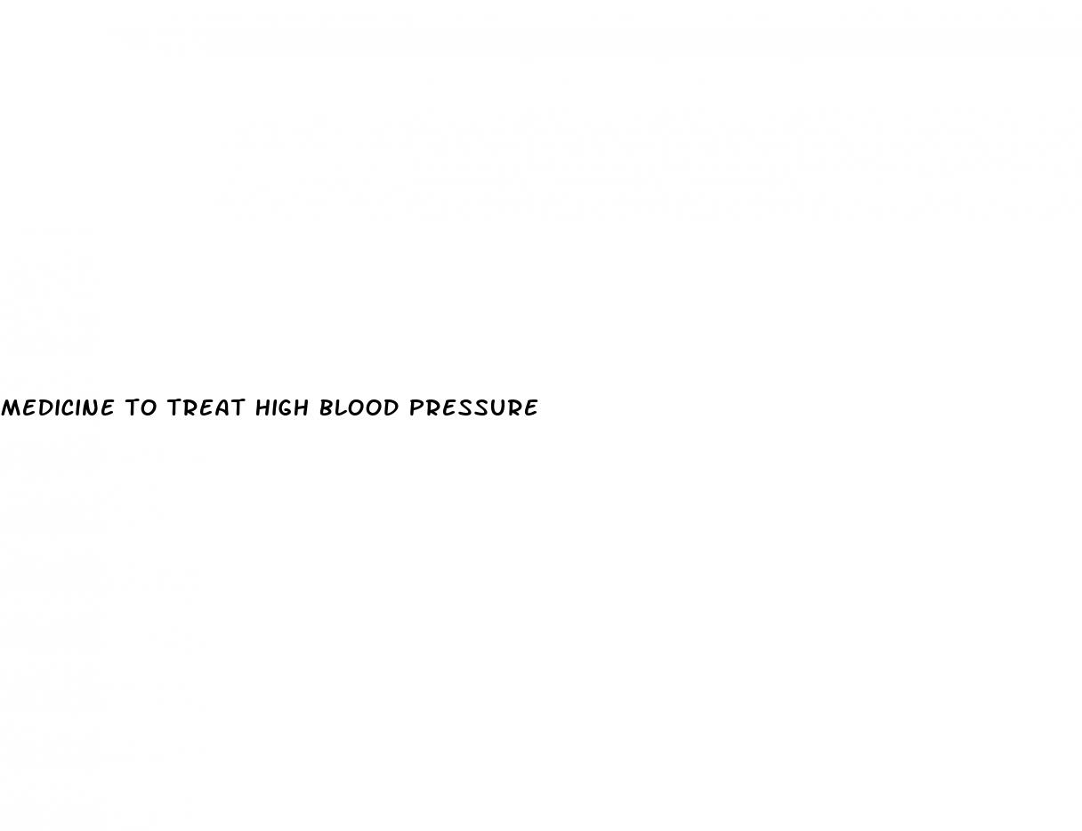 medicine to treat high blood pressure