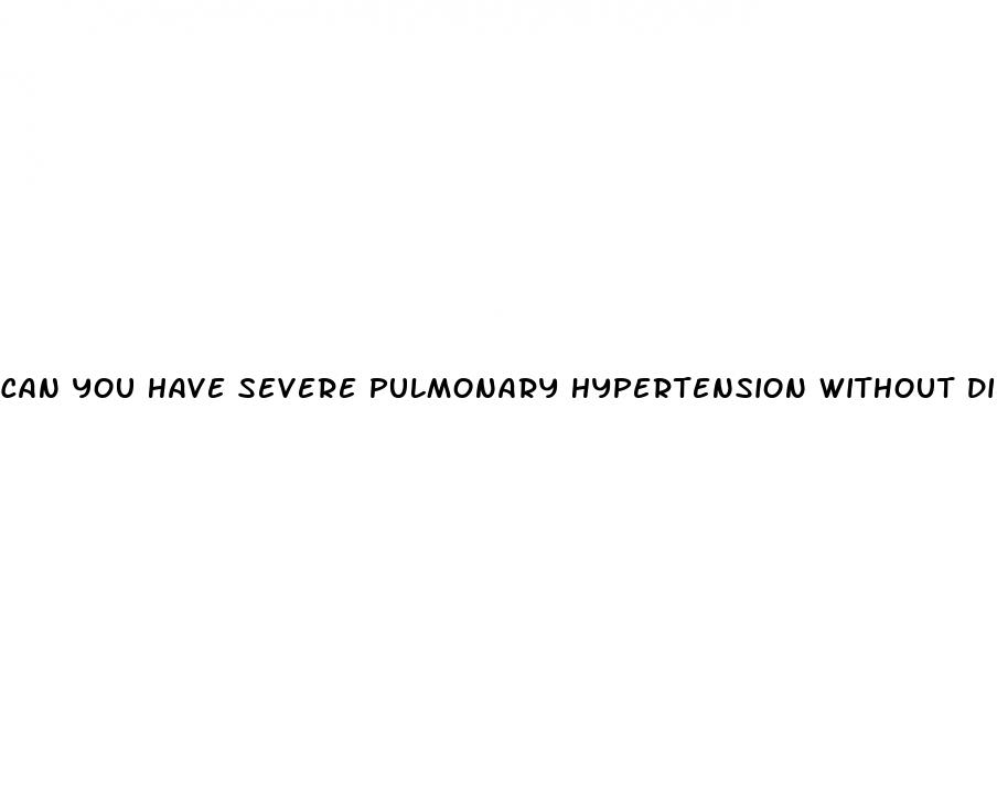 can you have severe pulmonary hypertension without dilated vena cava