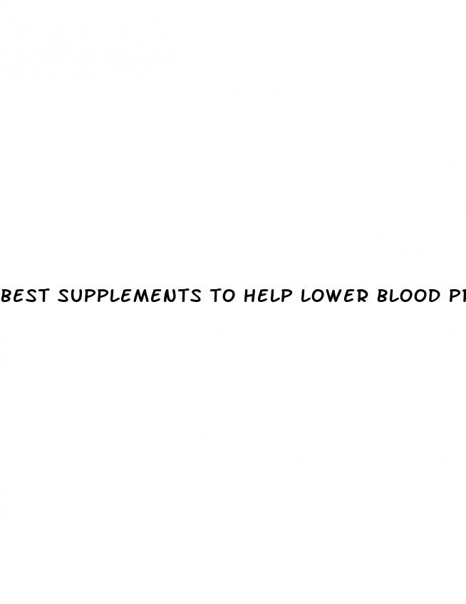 best supplements to help lower blood pressure