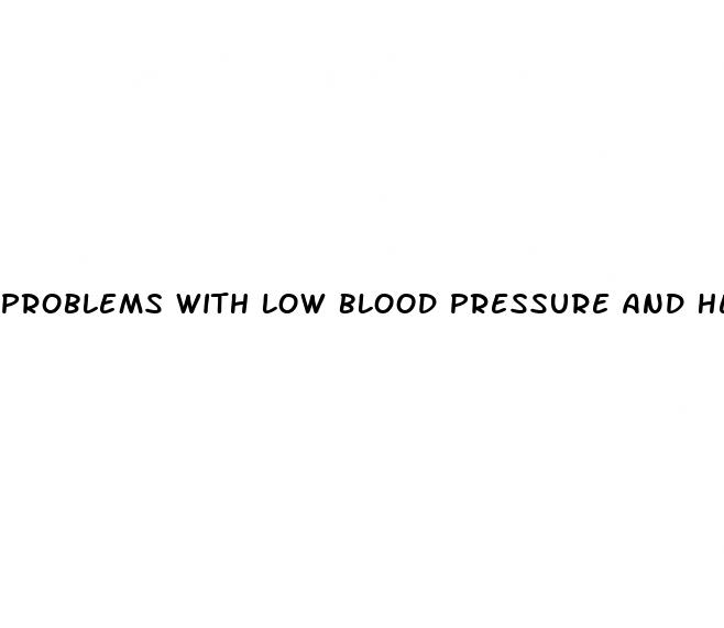 problems with low blood pressure and heart
