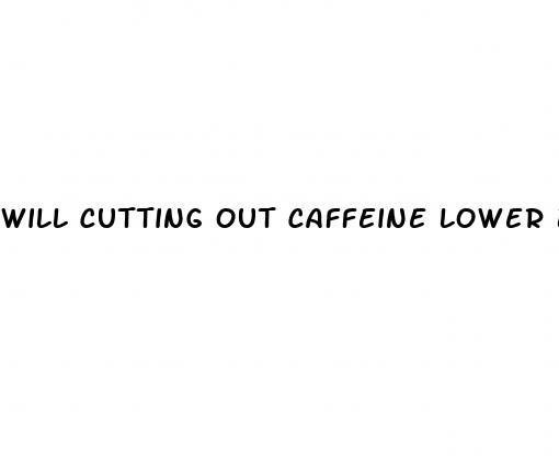 will cutting out caffeine lower blood pressure