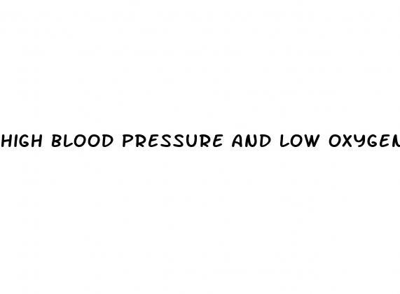 high blood pressure and low oxygen