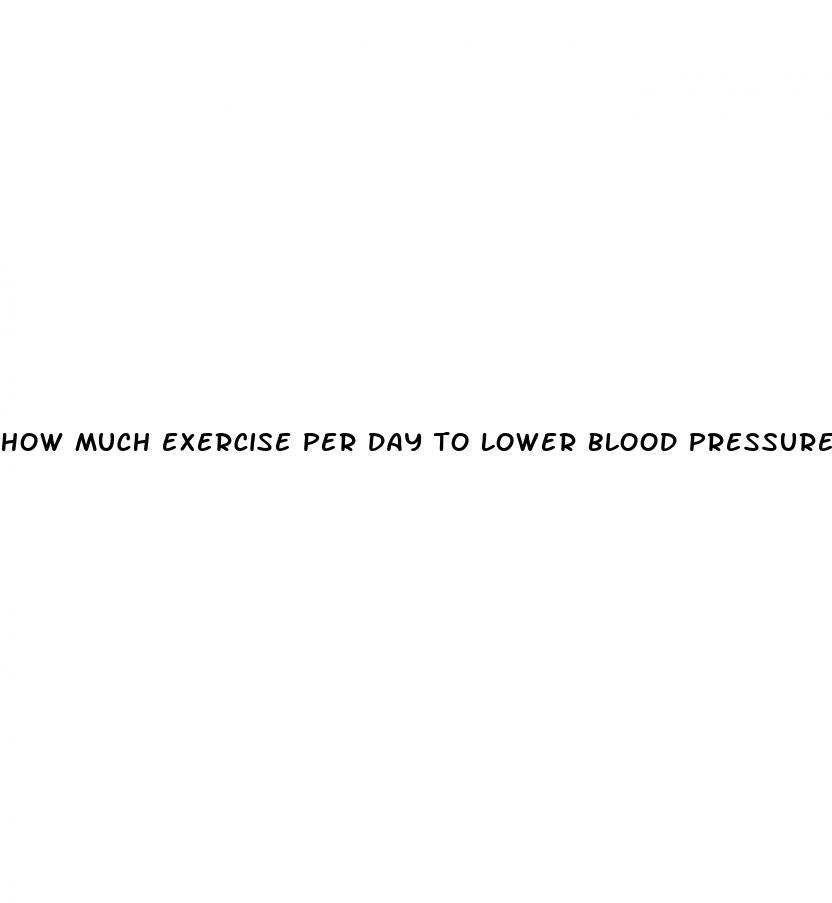 how much exercise per day to lower blood pressure