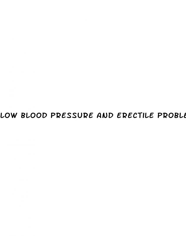 low blood pressure and erectile problems