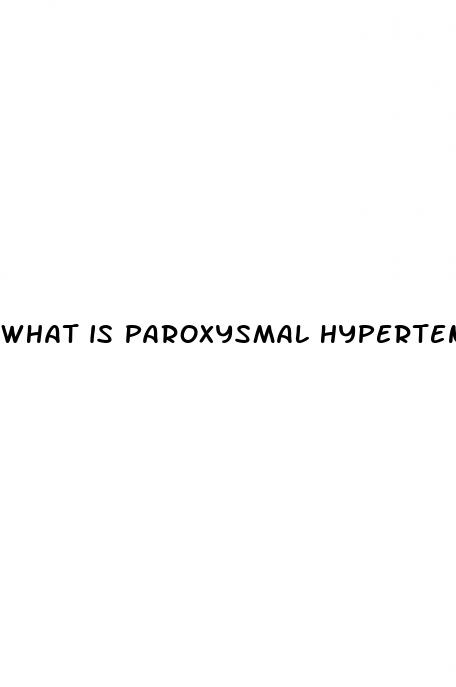 what is paroxysmal hypertension