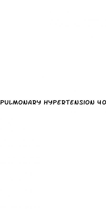 pulmonary hypertension 40 mmhg