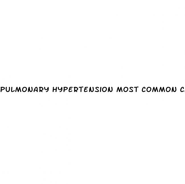 pulmonary hypertension most common cause