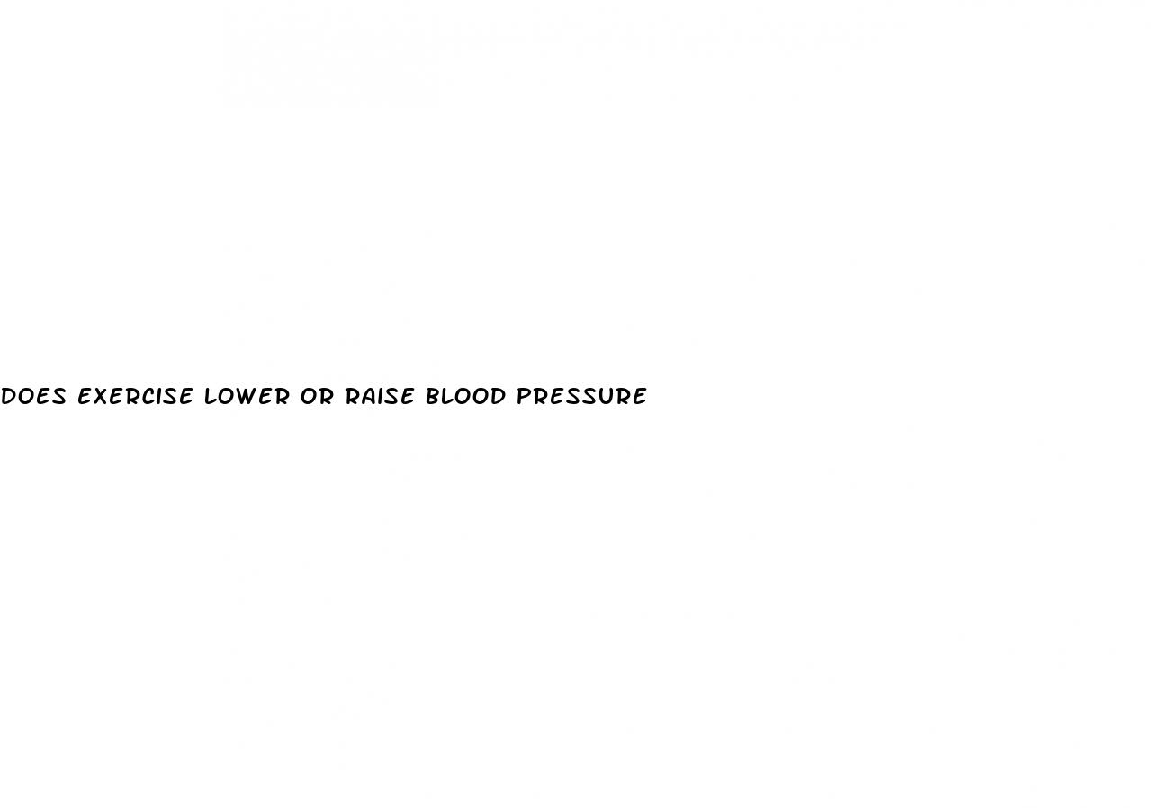 does exercise lower or raise blood pressure