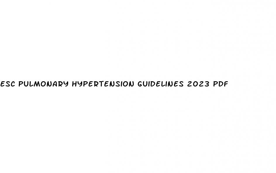 esc pulmonary hypertension guidelines 2023 pdf