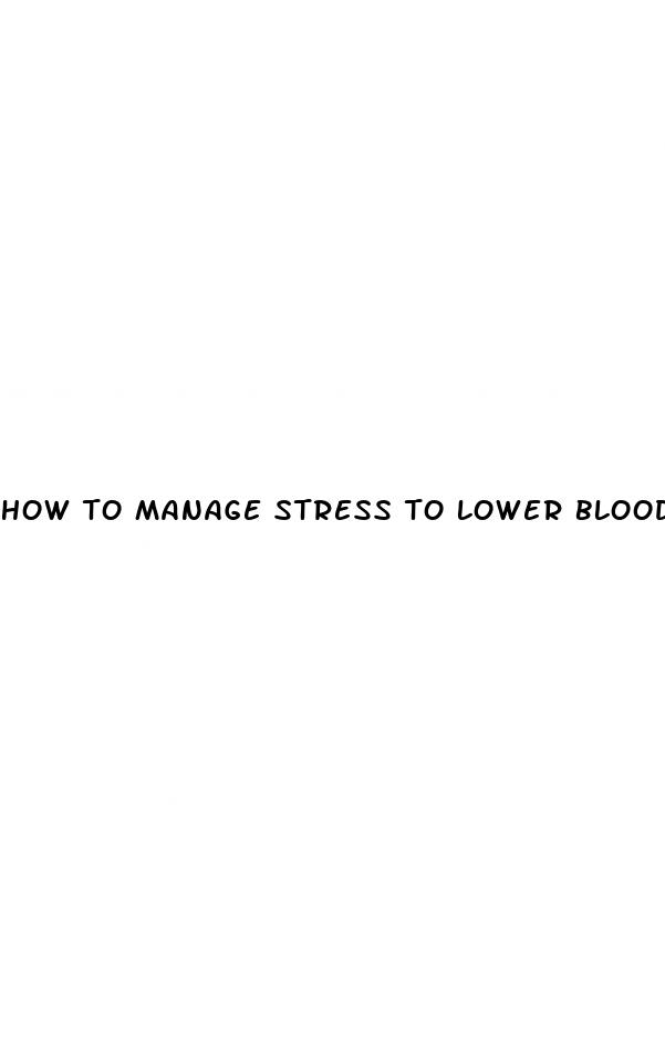 how to manage stress to lower blood pressure
