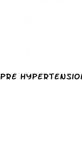 pre hypertension in pregnancy