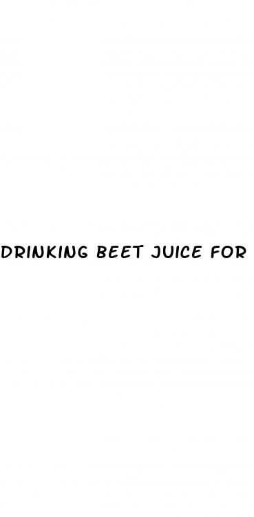 drinking beet juice for high blood pressure