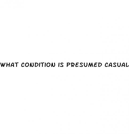 what condition is presumed casual relationship with hypertension