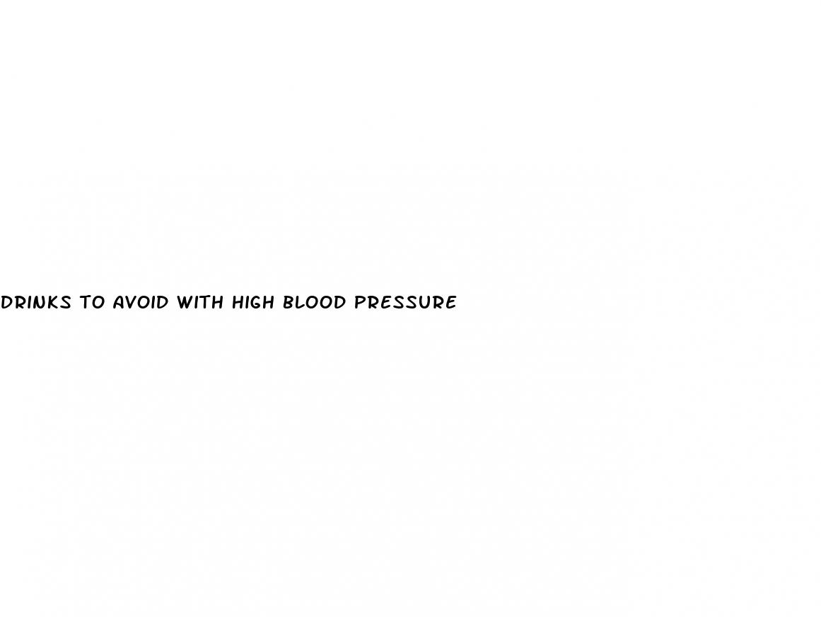 drinks to avoid with high blood pressure