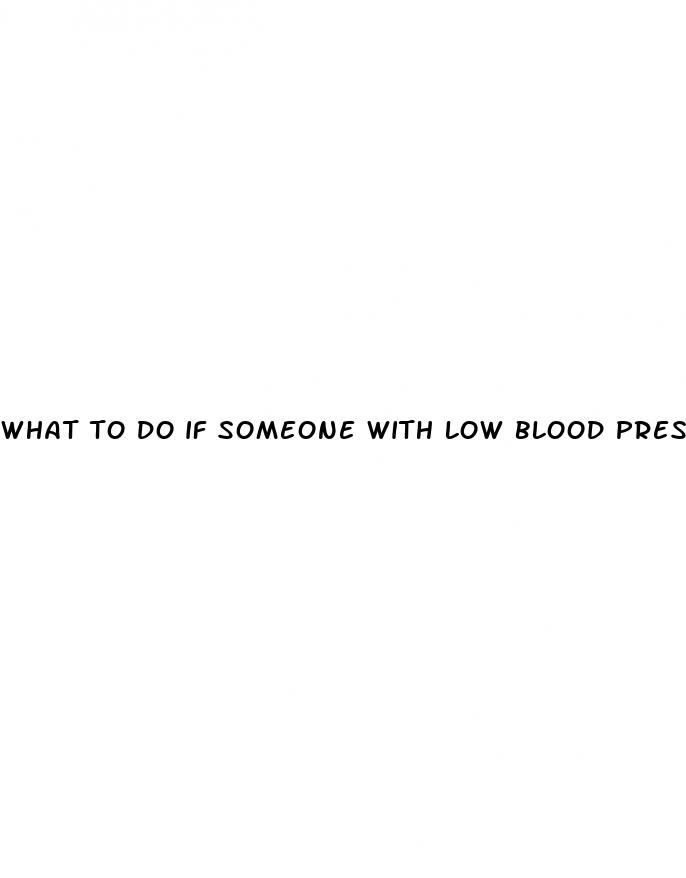 what to do if someone with low blood pressure faints