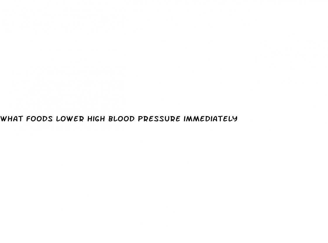 what foods lower high blood pressure immediately