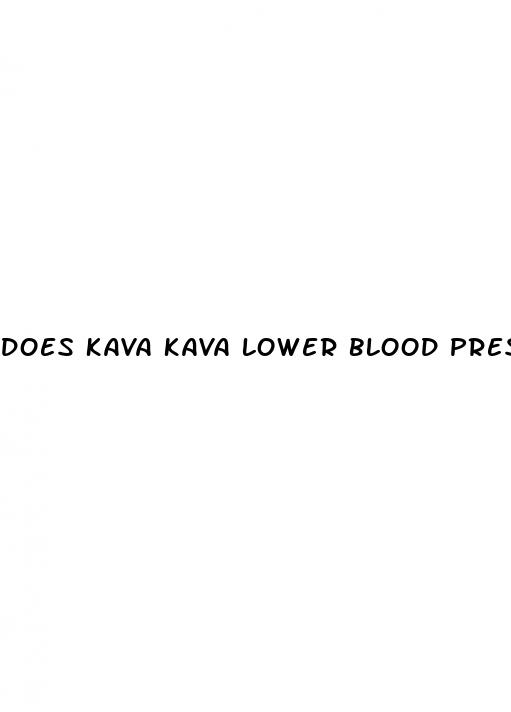 does kava kava lower blood pressure